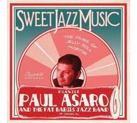 Asaro, Paul / Fat Babies - Sweet Jazz Music - Music of Jelly Roll Morton