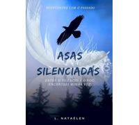 ASAS SILENCIADAS: ENTRE O SILÊNCIO E O VOO, ENCONTREI MINHA VOZ