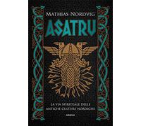 Asatru. La via spirituale delle antiche culture nordiche (Ombre)