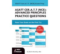 ASATT Cer.A.T.T. (NCE): Advanced Principles Practice Questions: Certified Anesthesia Technologist Exam