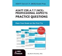 ASATT Cer.A.T.T. (NCE): Professional Aspects Practice Questions: Certified Anesthesia Technologist Exam