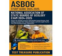 ASBOG Exam Study Guide 2024-2025: Prepare for Geology Licensure with Detailed Content Review, Field Geology Concepts, Test-Taking Strategies, and ... Tests with Detailed Answer Explanations