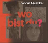 Ascacibar,Sabrina - Wo Bist du?