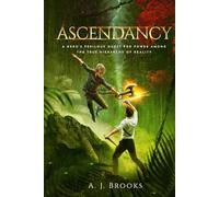 Ascendancy: A Hero's Perilous Quest for Power Among the True Hierarchy of Reality (Halotempora Trilogy)