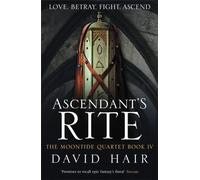 Ascendant's Rite: The Moontide Quartet Book 4