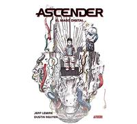 Ascender 3. El mago digital | Jeff Lemire, Dustin Nguyen