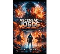 Ascensão dos Jogos: O Colapso Virtual: Quando os mundos dos jogos começam a desaparecer, um jogador precisa reescrever a realidade
