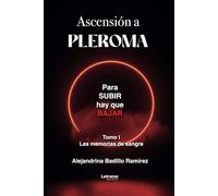 Ascensión a Pleroma. 2ª Edición: Las memorias de sangre: 01 (Ficción)