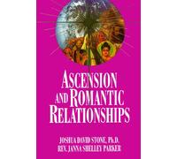 Ascension and Romantic Relationships: 13 (The Easy-To-Read Encyclopedia of the Spiritual Path Series No. Xiii)