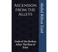 Ascension from the Alleys: Gods of the Broken Alley: The Rise of Echo