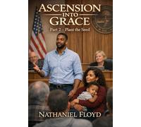 Ascension Into Grace: Plant the Seed