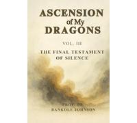 ASCENSION OF MY DRAGONS: THE FINAL SILENCE