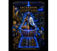 Ascension of the Living Soul: From Ancient Drums to Futuristic Dreams The Transformation Is Within