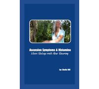 Ascension Symptoms & Histamine - Where Biology meets Your Becoming