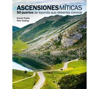 Ascensiones míticas. 50 puertos de leyenda que deberías coronar (Ocio y deportes)