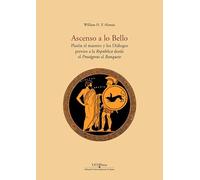 Ascenso a lo bello. Platón, el maestro, y los diálogos previos a la República: desde el Protágoras al Banquete: 6 (Studia Philosophica)
