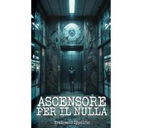 Ascensore per il nulla: Weird fiction italiana che trasforma anime spezzate in narrativa visionaria dell'assurdo