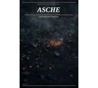 Asche: Die Kunst des Loslassens: Der Mann, der ich sein will - Band 5