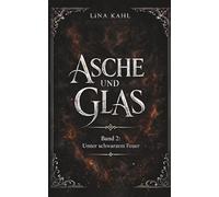 Asche und Glas - Band 2: Unter schwarzem Feuer