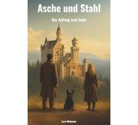 Asche und Stahl: Der Anfang vom Ende (Chroniken der Asche)