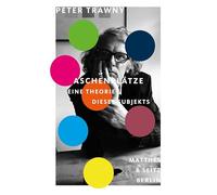 Aschenplätze: Eine Theorie dieses Subjekts