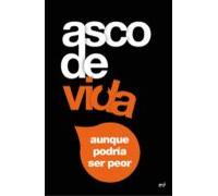 Asco De Vida... Aunque Podría Ser Peor
