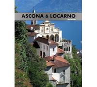 Ascona & Locarno: A Perfect Coffee Table Picture Book - Travel and Tourism lovers.