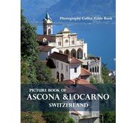Ascona & Locarno Switzerland: Wonderful pictures that give you an idea of an amazing country, the style of buildings, castles, etc., for all travel lovers.
