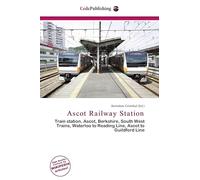 Ascot Railway Station: Train station, Ascot, Berkshire, South West Trains, Waterloo to Reading Line, Ascot to Guildford Line