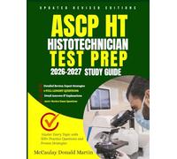 ASCP HT Histotechnician Test Prep 2026-2027 Study Guide: Master Every Topic with 500+ Practice Questions and Proven Strategies