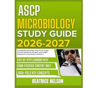 ASCP MICROBIOLOGY STUDY GUIDE 2026-2027: A Comprehensive Prep Using 9 Full Length Practice Questions, Answers, And Insightful Explanations That Build Confidence