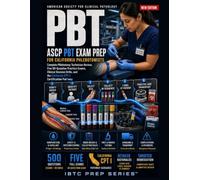 ASCP PBT EXAM PREP FOR CALIFORNIA PHLEBOTOMISTS: Complete Phlebotomy Technician Review, Five 80-Question Practice Exams, Clinical Decision Drills, and the California CPT I Certification Pathway