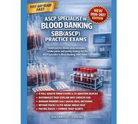 ASCP SPECIALIST IN BLOOD BANKING SBB(ASCP) PRACTICE EXAMS: FOUR FULL-LENGTH PRACTICE EXAMS WITH HIGH-YIELD RATIONALES, PITFALLS, AND RETAKE PACKS TO FIX WEAK SPOTS FAST AND PASS THE (ASCP) EXAM.
