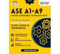 ASE A1-A9 Exam Secrets Study Guide 2026-2027: Master Automobile Technician Tests