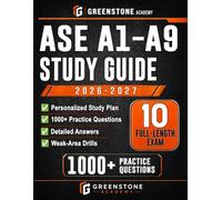ASE A1-A9 Study Guide 2026-2027: Exam Review with Personalized Study Plan, 1000 Practice Questions, 10 Full-Length Exams, Detailed Answer Explanations, and Weak-Area Drills for Retest Confidence