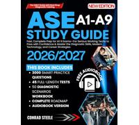 ASE A1-A9 Study Guide: Fast, Complete Prep for All 9 Exams-For Serious Working Techs to Pass with Confidence & Master the Diagnostic Skills, Modern Technology, and Career Strategies