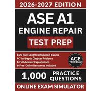 ASE A1 Engine Repair Test Prep: Automotive Service Excellence Study Guide with 1000 Practice Questions, 20 Full Length Exams, and Full Answer Explanations (ASE Test Preparation)