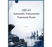 ASE A2 Automatic Transmission Transaxle Exam