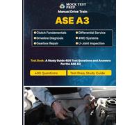 ASE A3 Exam - Manual Drive Train & Axles Practice Tests | 400 Questions & Detailed Answers | 2025 Edition: Comprehensive ASE A3 Certification ... 4WD/ AWD Systems & Axles Explained