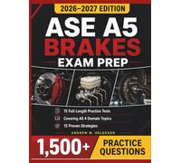 ASE A5 Brakes Exam Prep 2026-2027: Complete Automotive Brake Certification Study Guide with 1,500+ Practice Questions, 15 Full-Length Tests & Detailed Answer Explanations