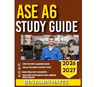 ASE A6 STUDY GUIDE 2026-2027: The All-in-One Self Handbook Featuring 9 Full-Length Mock Questions, Accurate Answers, and Simplified Explanations for Complete Exam Preparation