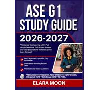 ASE G1 STUDY GUIDE 2026-2027: Accelerate Your Learning With 9 Full Lengths Questions, Fully Solved Answers, And Clear Explanations That Break Down Every Concept