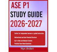 ASE P1 STUDY GUIDE 2026-2027: Dominate Your Exam With 9 Complete Practice Questions, Expertly Solved Answers, And In-Depth Explanations That Guarantee Clarity