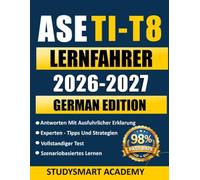 ASE T1-T8 LERNFAHRER 2026-2027: Bestehen Sie Ihre ASE T1-T8-Prüfungen souverän mit Übungstests, realistischen Szenarien und bewährten Strategien, die ... mehr zu verdienen und schneller zu wachsen.
