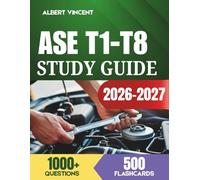 ASE T1-T8 Study Guide 2026-2027: Complete Medium Heavy Truck Certification Prep with 1000 Practice Questions