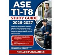 ASE T1-T8 STUDY GUIDE 2026-2027: Complete Prep Featuring Engine Performance Diagnostics, Diesel Aftertreatment Systems, Electrical Network ... Flashcards, and 9 Full-Length Mock Exams