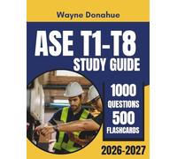ASE T1-T8 Study Guide 2026-2027: Master All 8 Medium Heavy Truck Exams with Comprehensive Chapter Reviews, 1,000 Practice Questions and 500 Flashcards