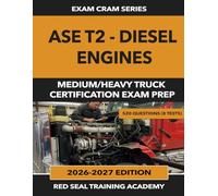 ASE T2 - Diesel Engines: Medium/Heavy Truck Certification Exam Prep | 520 Practice Questions, 8 Full Tests (US Exam Cram Series)