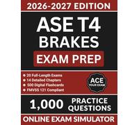 ASE T4 Brakes Exam Prep: Complete Study Guide with 1000 Practice Questions, 20 Full-Length Exams, and an Online Simulator to Pass Your Medium/Heavy ... Certification (ASE Test Preparation)
