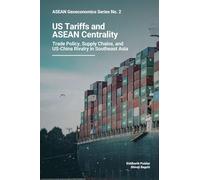 ASEAN Geoeconomics Series No. 2: US Tariffs and ASEAN Centrality